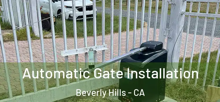 Automatic Gate Installation Beverly Hills - CA
