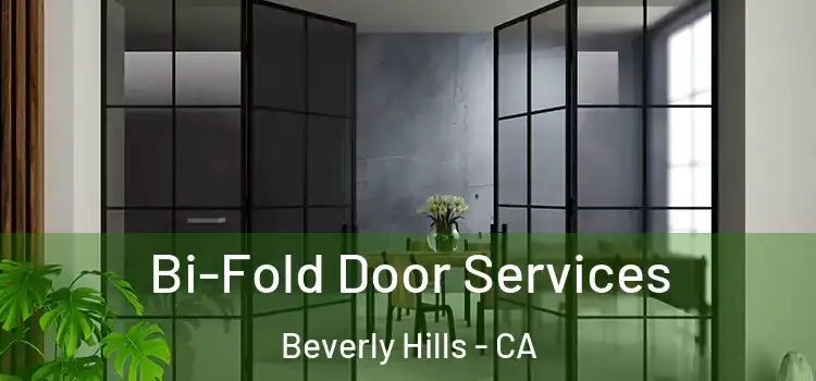 Bi-Fold Door Services Beverly Hills - CA