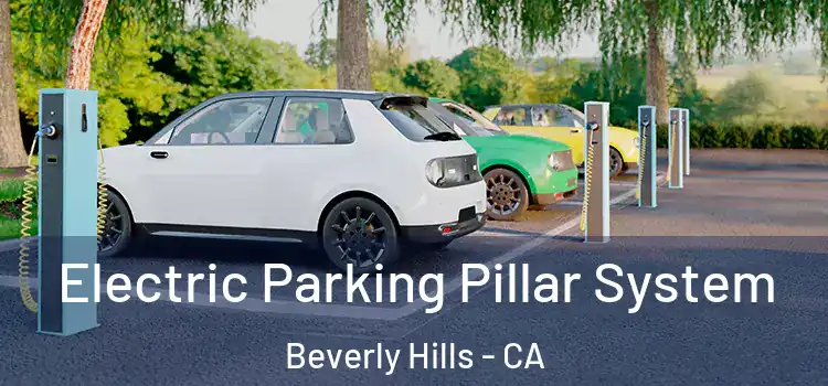 Electric Parking Pillar System Beverly Hills - CA