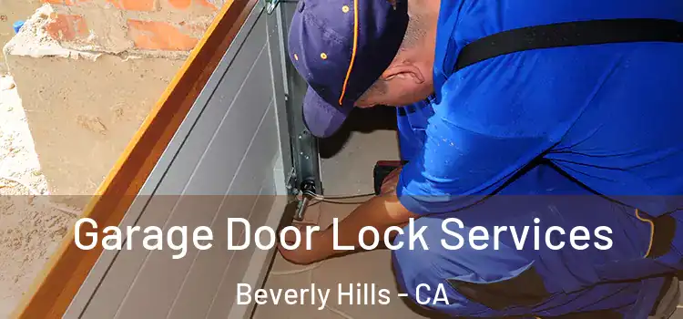 Garage Door Lock Services Beverly Hills - CA