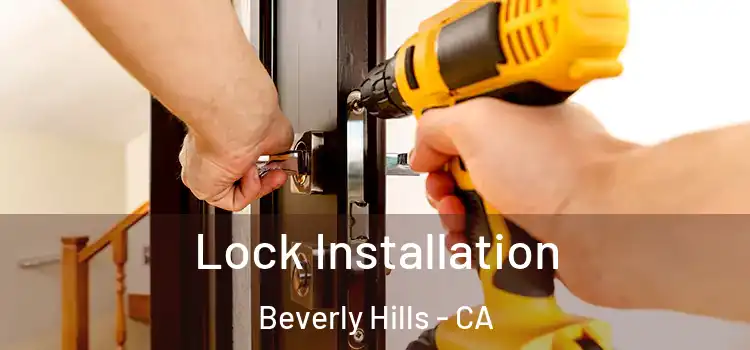 Lock Installation Beverly Hills - CA