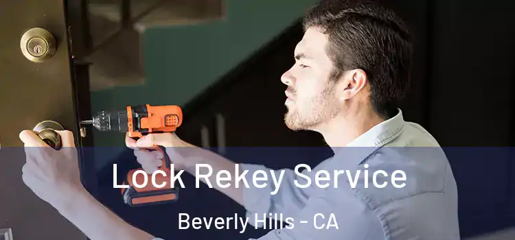 Lock Rekey Service Beverly Hills - CA