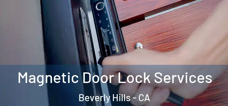 Magnetic Door Lock Services Beverly Hills - CA